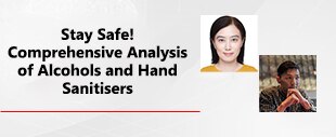 Alcohol And Hand Sanitisers Analysis | Shimadzu
