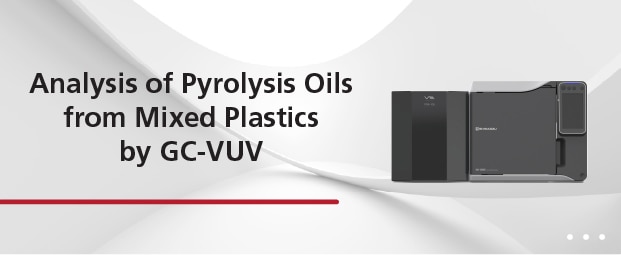 Analysis Of Pyrolysis Oils From Mixed Plastics By GC-VUV