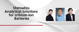 Shimadzu Analytical Solutions For Lithium-Ion Batteries