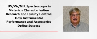 UV/Vis/NIR Spectroscopy In The Arena Of Materials Characterization Research And Quality Control: How Instrumental Performance And Accessories Define Success