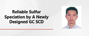 Reliable Sulfur Speciation By A Newly Designed GC SCD