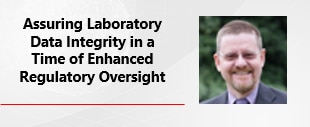 Assuring Laboratory Data Integrity in a Time of Enhanced Regulatory Oversight