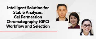 Intelligent Solution For Stable Analyses: Gel Permeation Chromatography (GPC) Workflow And Selection