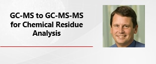 GC-MS to GC-MS/MS For Chemical Residue Analysis