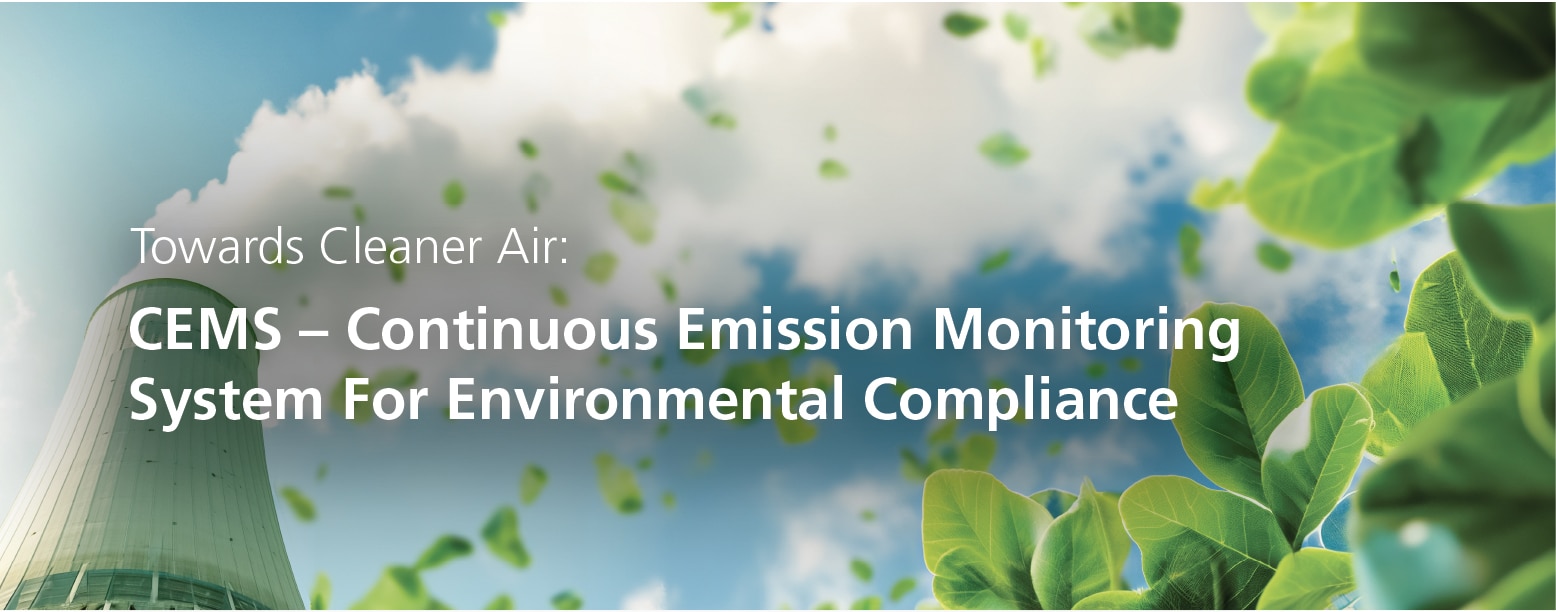 Towards Cleaner Air: CEMS – Continuous Emission Monitoring System for Environmental Compliance