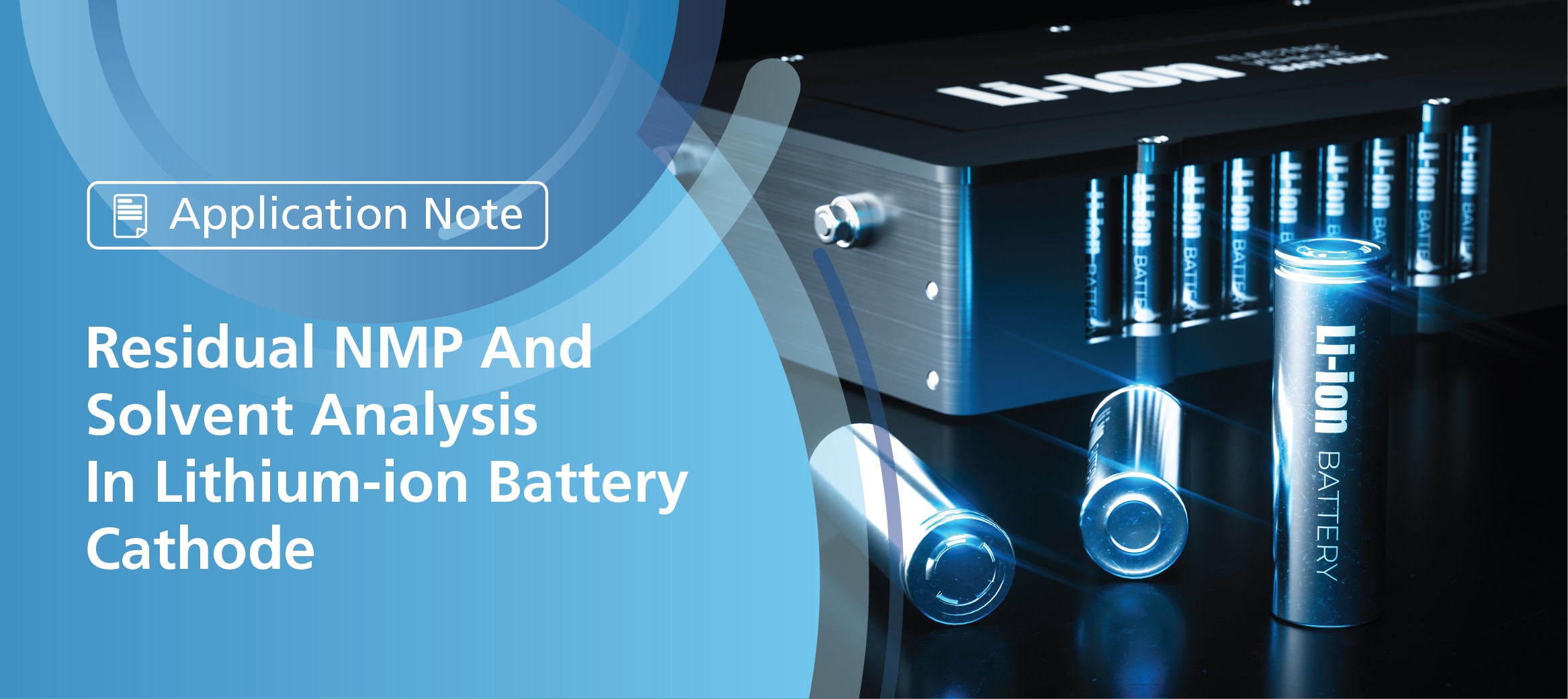 Residual NMP And Solvent Analysis In Lithium-ion Battery Cathode