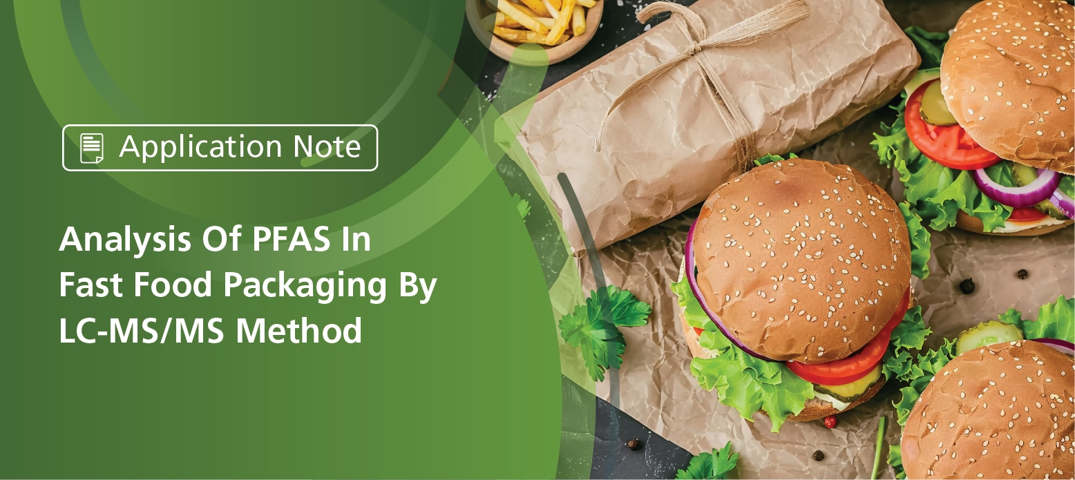 Analysis Of PFAS In Fast Food Packaging By LC-MS/MS Method