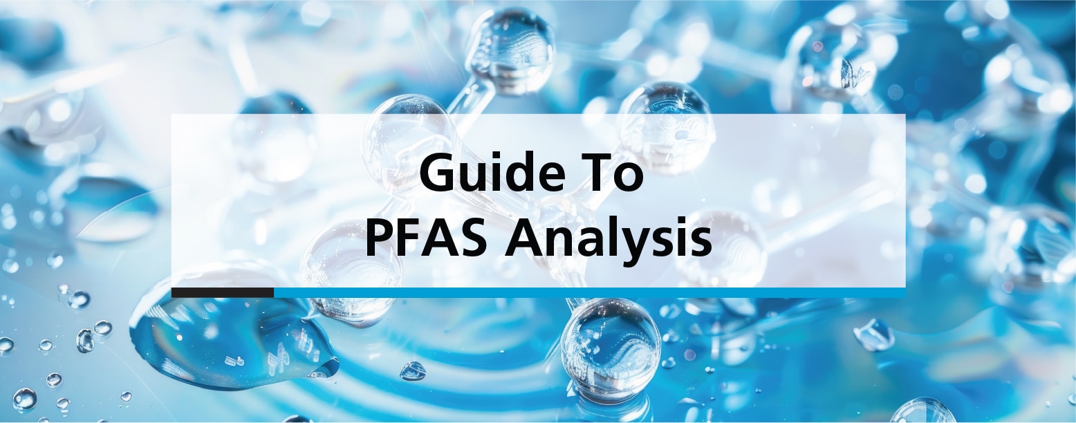 Guide To PFAS Analysis