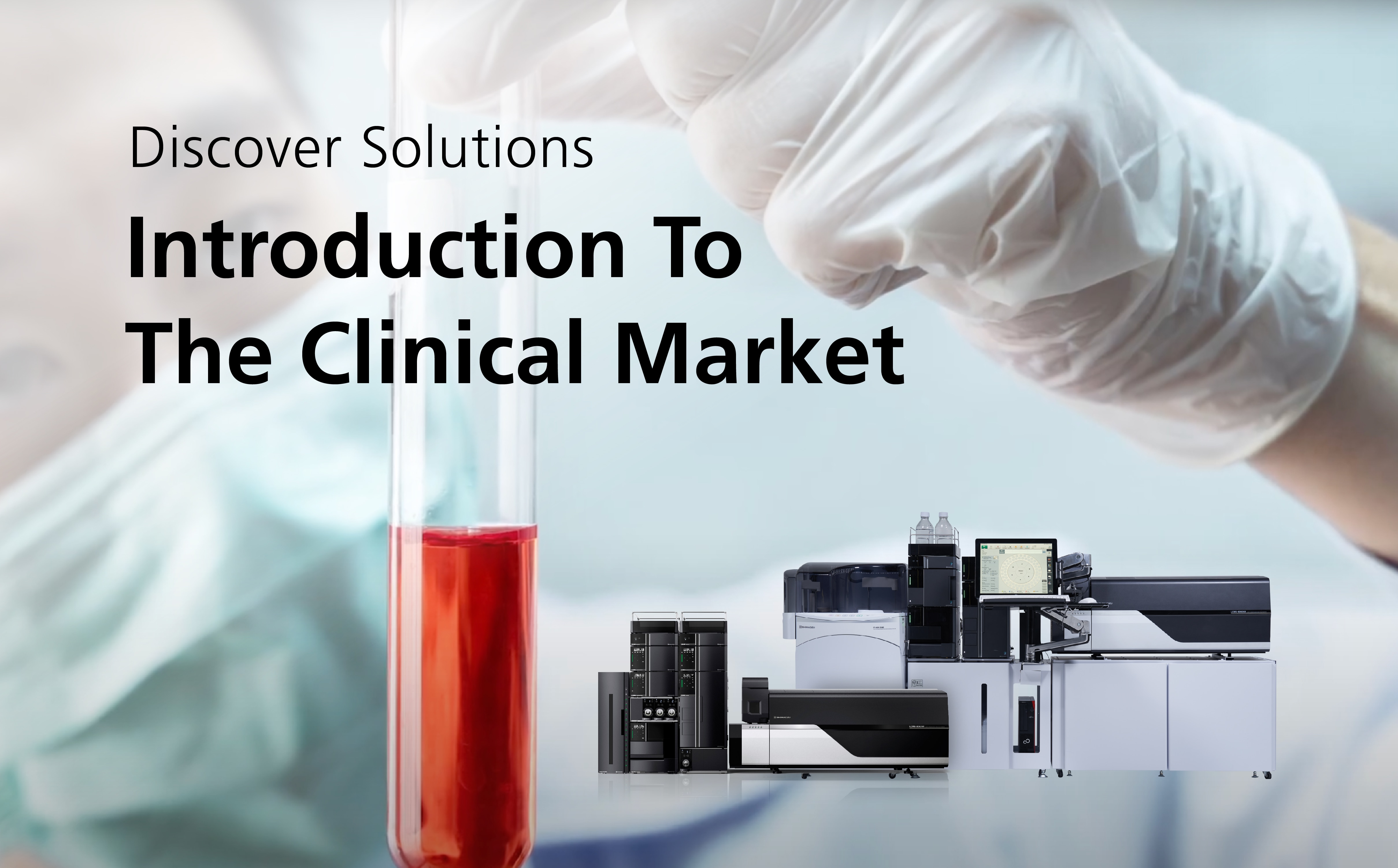 Discover Solutions: Introduction To The Clinical Market