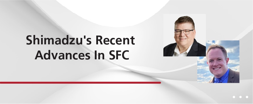 Shimadzu's Recent Advances in SFC