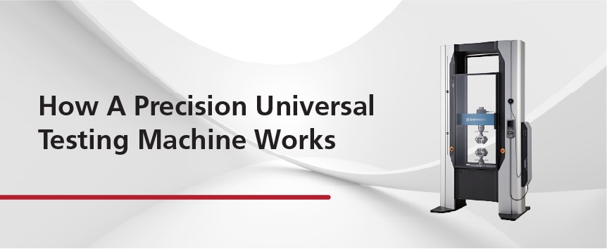 How A Precision Universal Testing Machine Works