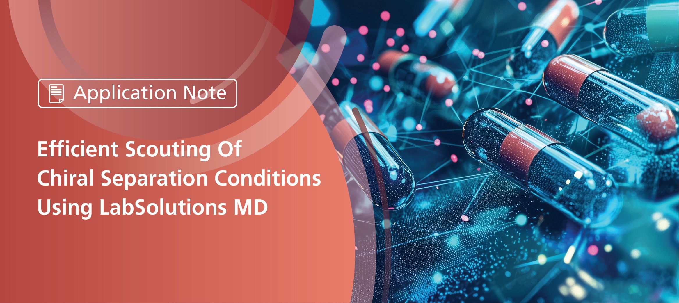 Efficient Scouting of Chiral Separation Conditions Using LabSolutions MD