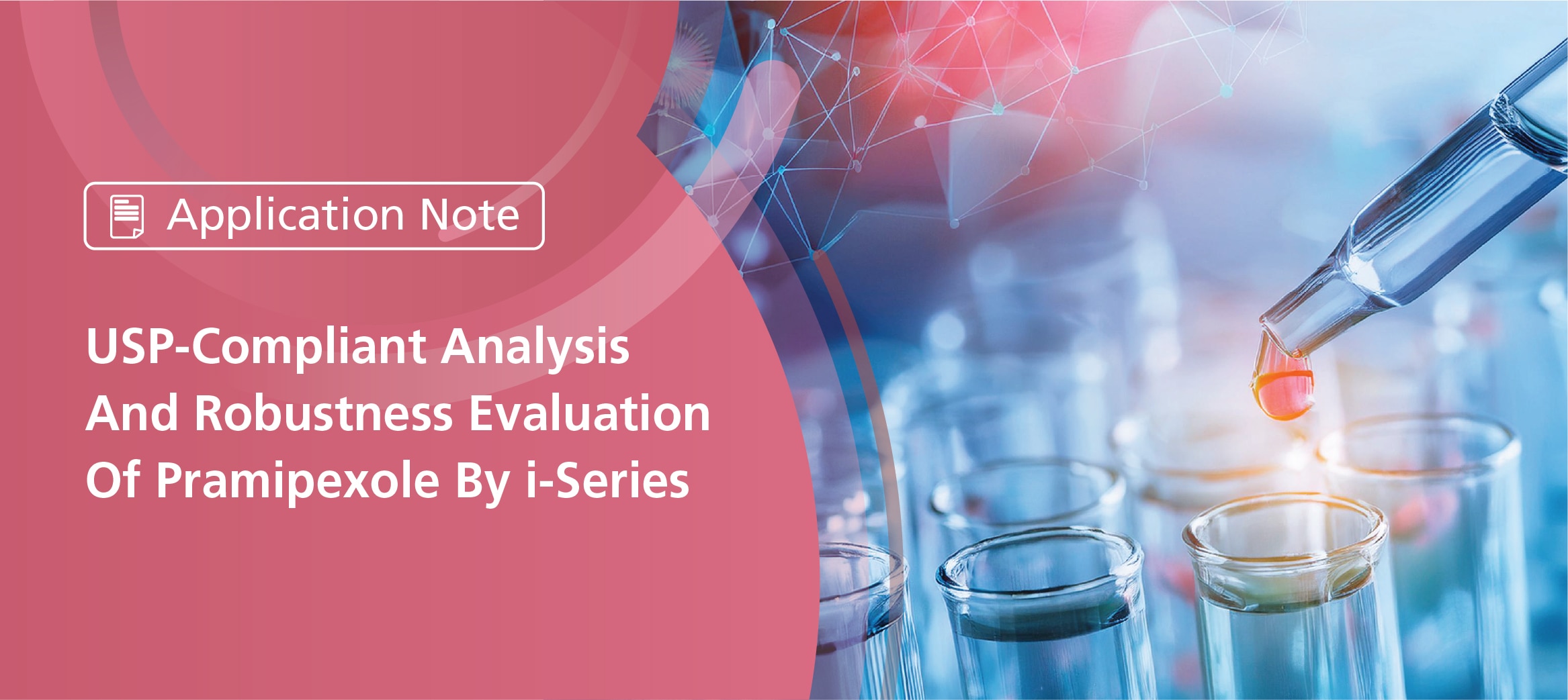 USP-Compliant Analysis and Robustness Evaluation of Pramipexole by i-Series