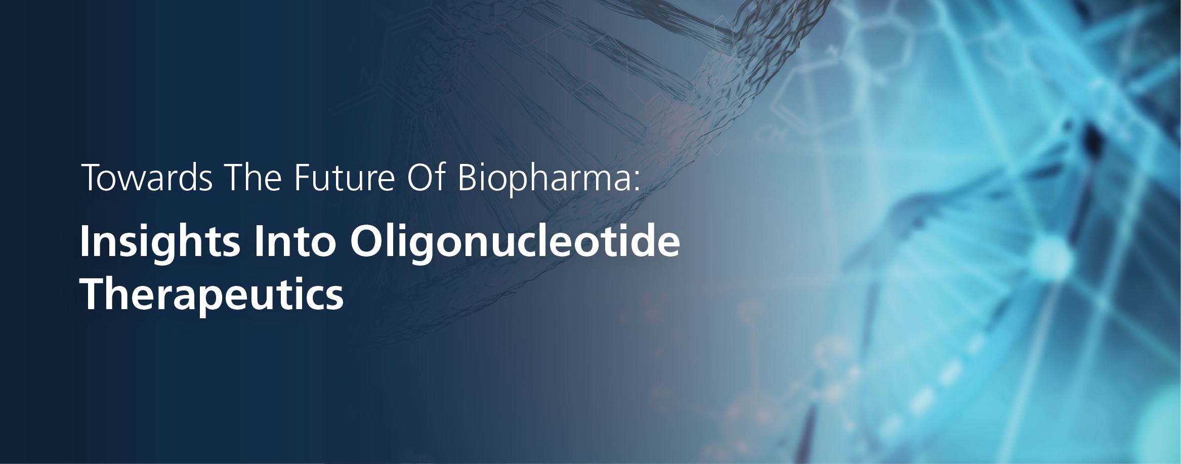 Towards the Future of Biopharma: Insights into Oligonucleotide Therapeutics