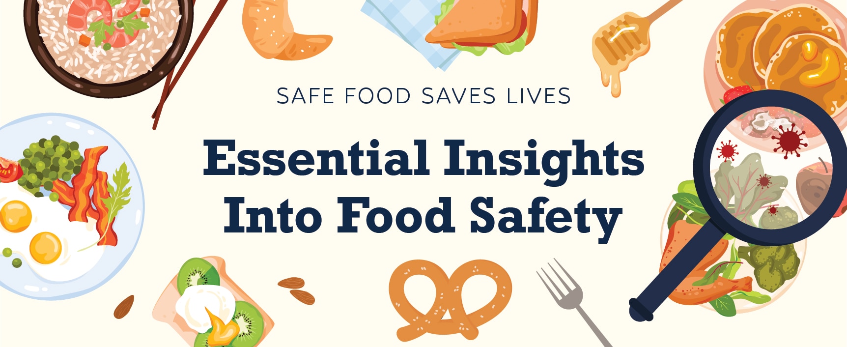 Safe Food Saves Lives: Essential Insights Into Food Safety