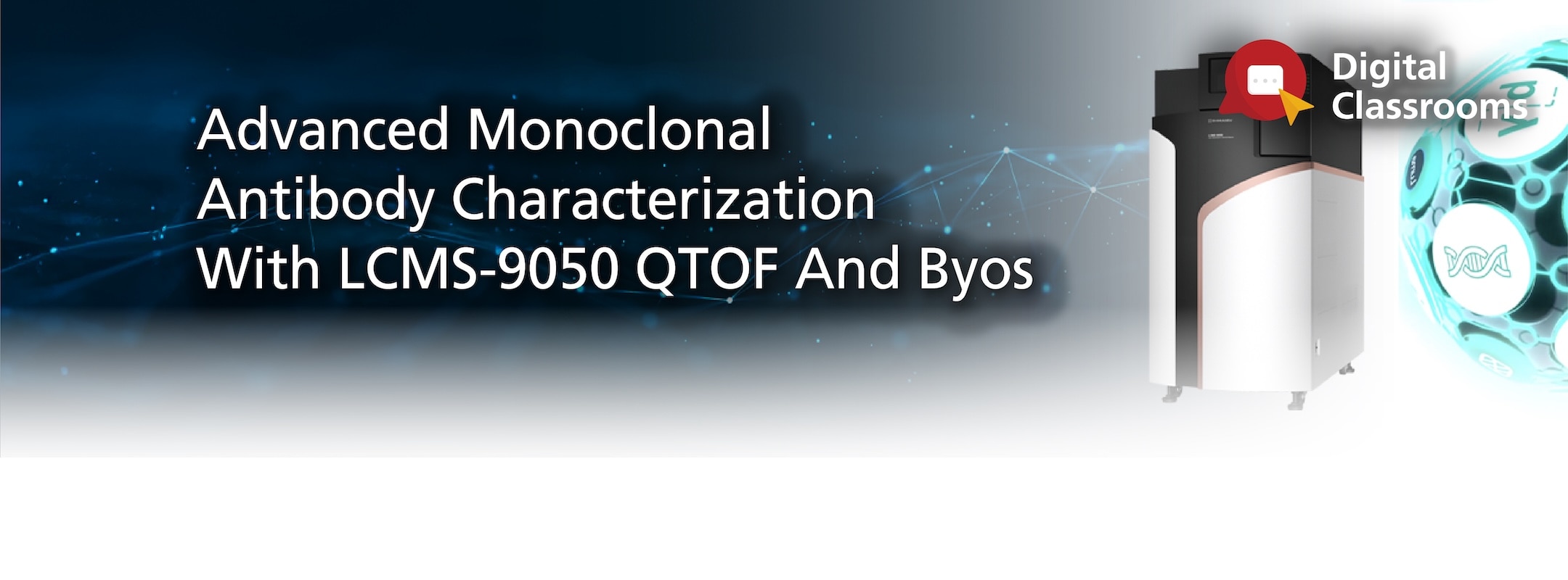 Advanced Monoclonal Antibody Characterization With LCMS-9050 QTOF And Byos | Shimadzu