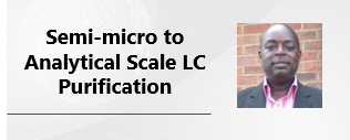 Semi-micro to Analytical Scale LC Purification