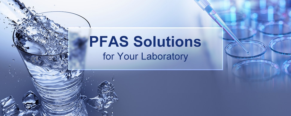 Per- and Polyfluoroalkyl Substances (PFAS)