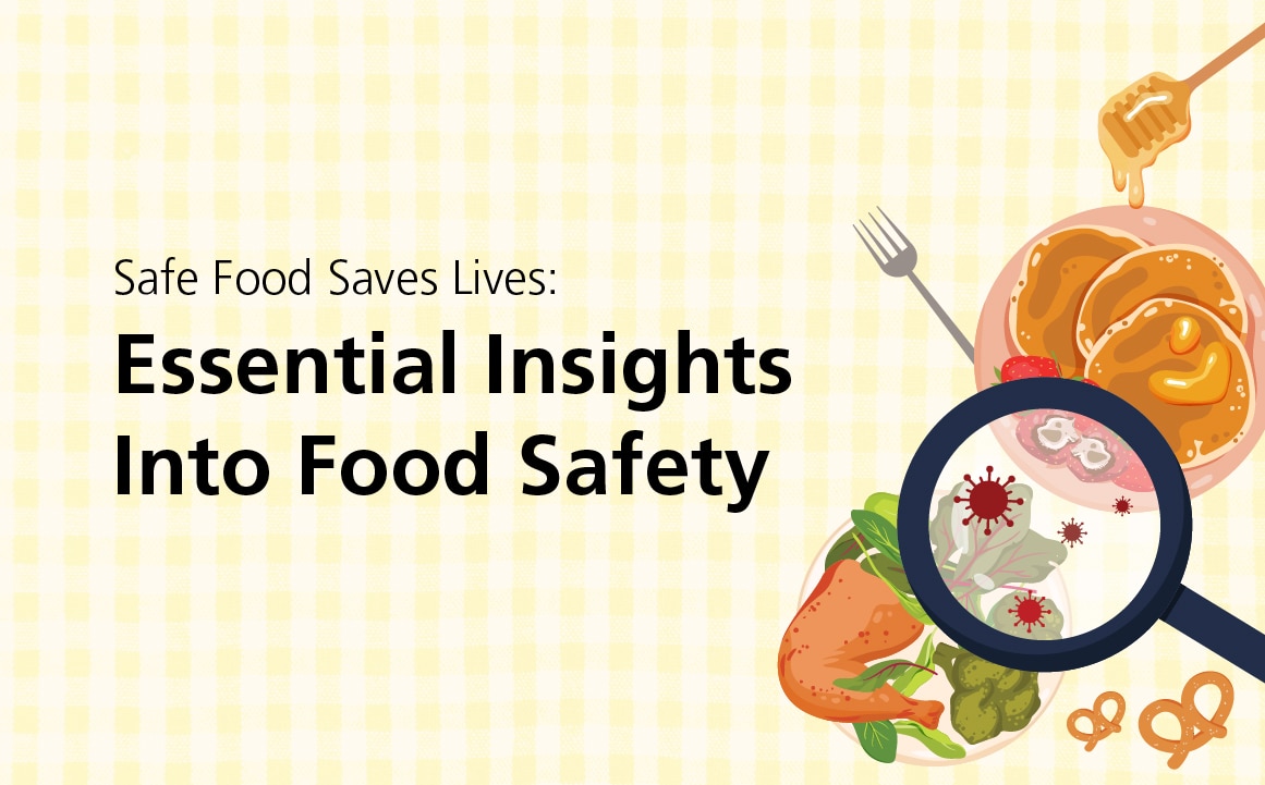 Safe Food Saves Lives: Essential Insights Into Food Safety