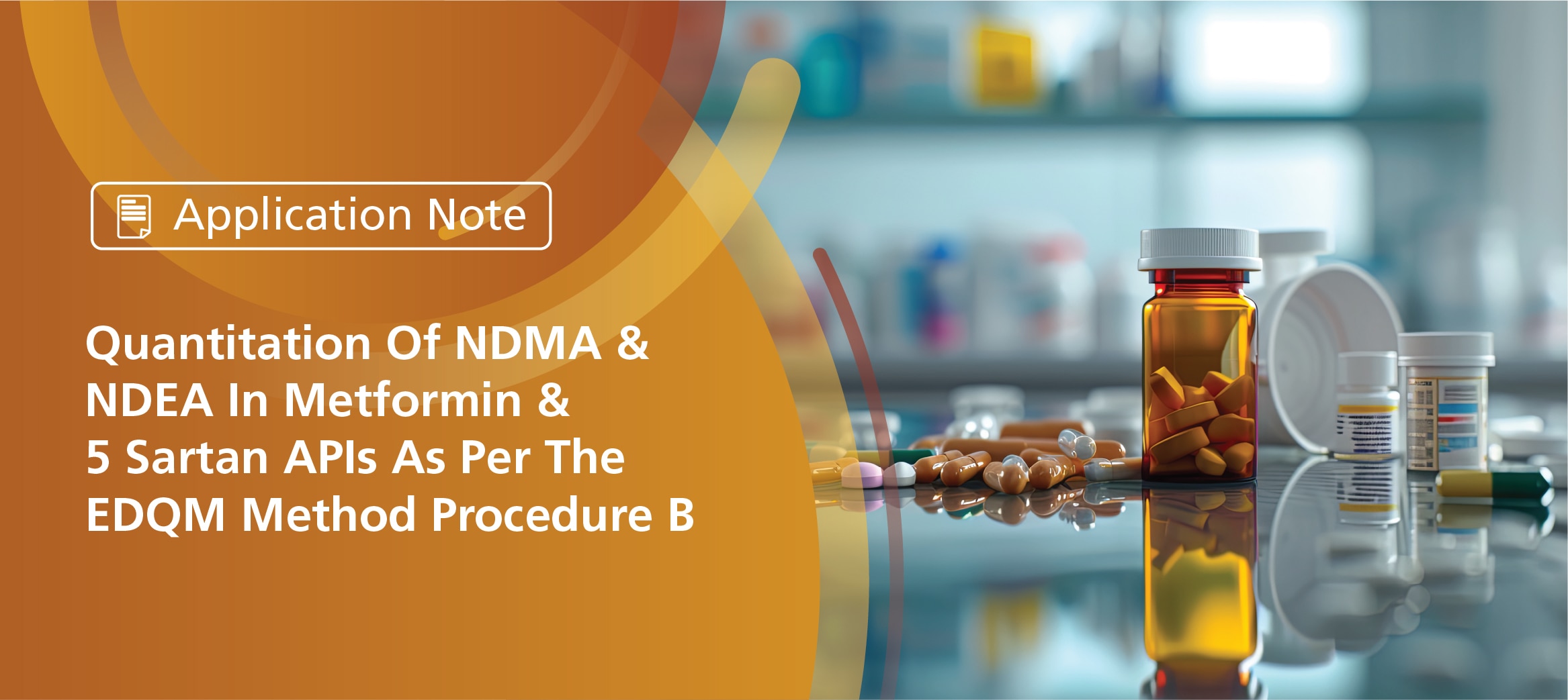 Quantitation Of NDMA & NDEA In Metformin & 5 Sartan APIs As Per The EDQM Method Procedure B