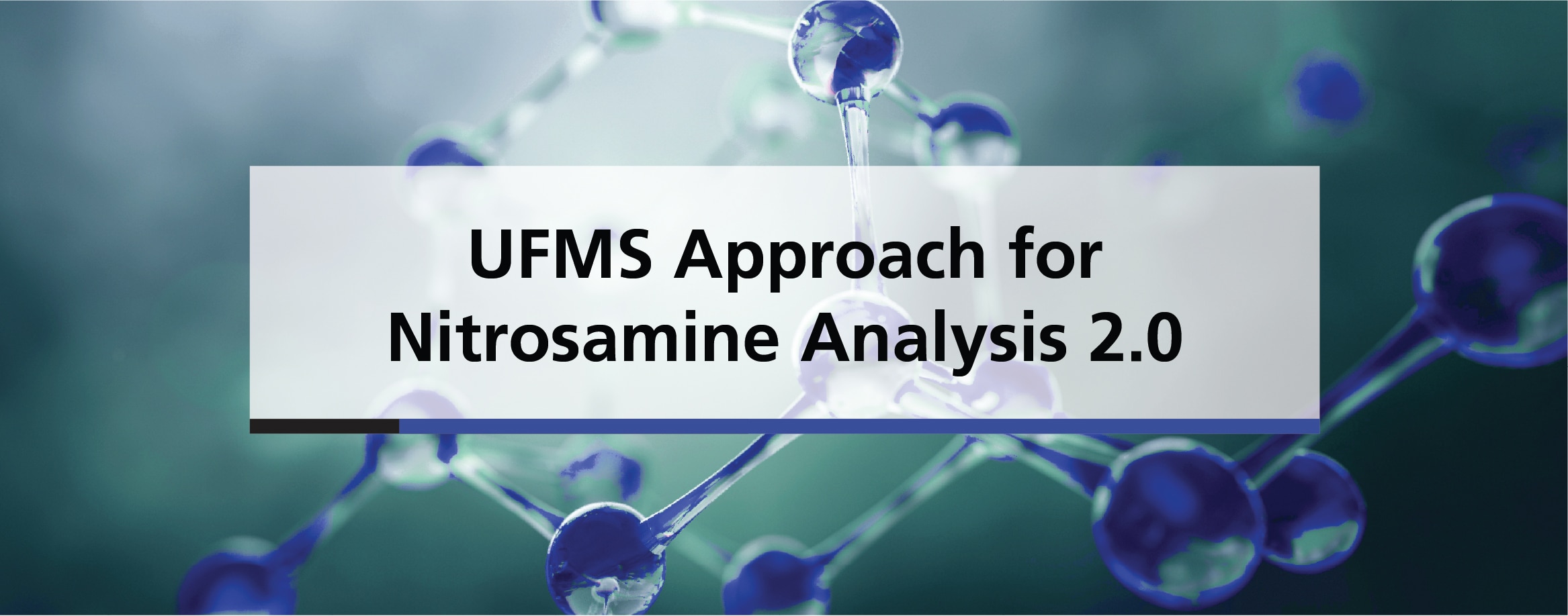 UFMS Approach For Nitrosamine Analysis 2.0